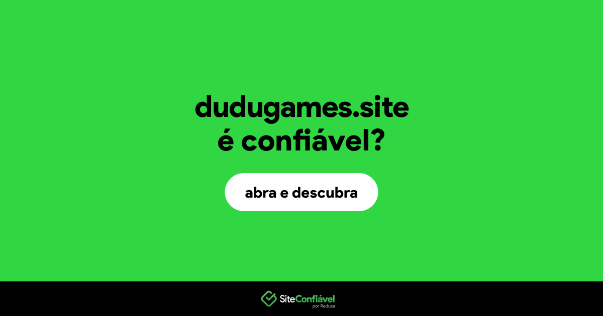 O site dudugames.site é confiável?