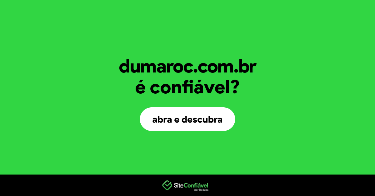 O site dumaroc.com.br é confiável?