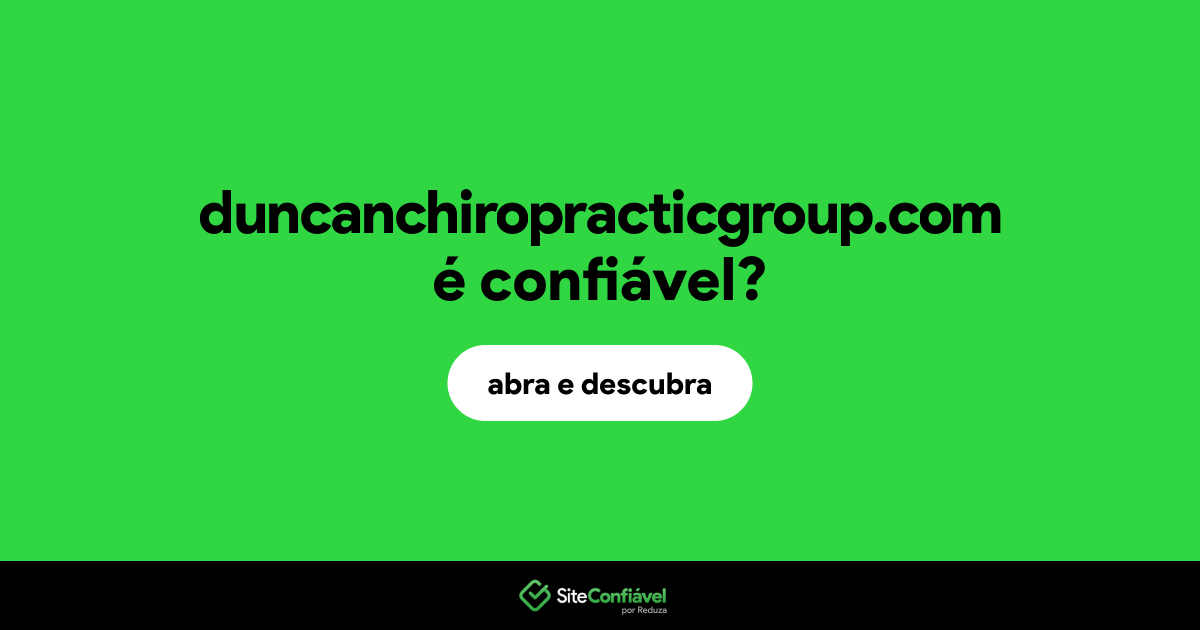 O site duncanchiropracticgroup.com é confiável?