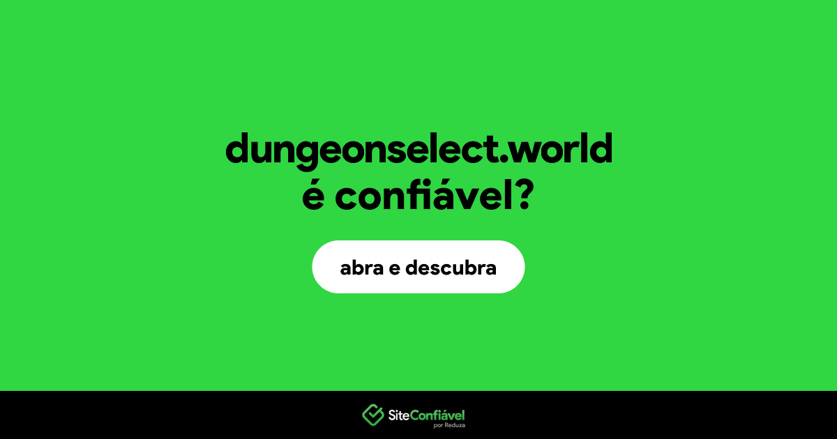 O site dungeonselect.world é confiável?