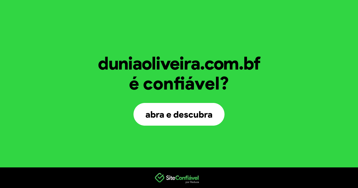 O site duniaoliveira.com.bf é confiável?