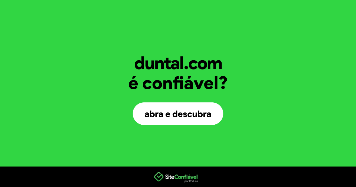 O site duntal.com é confiável?