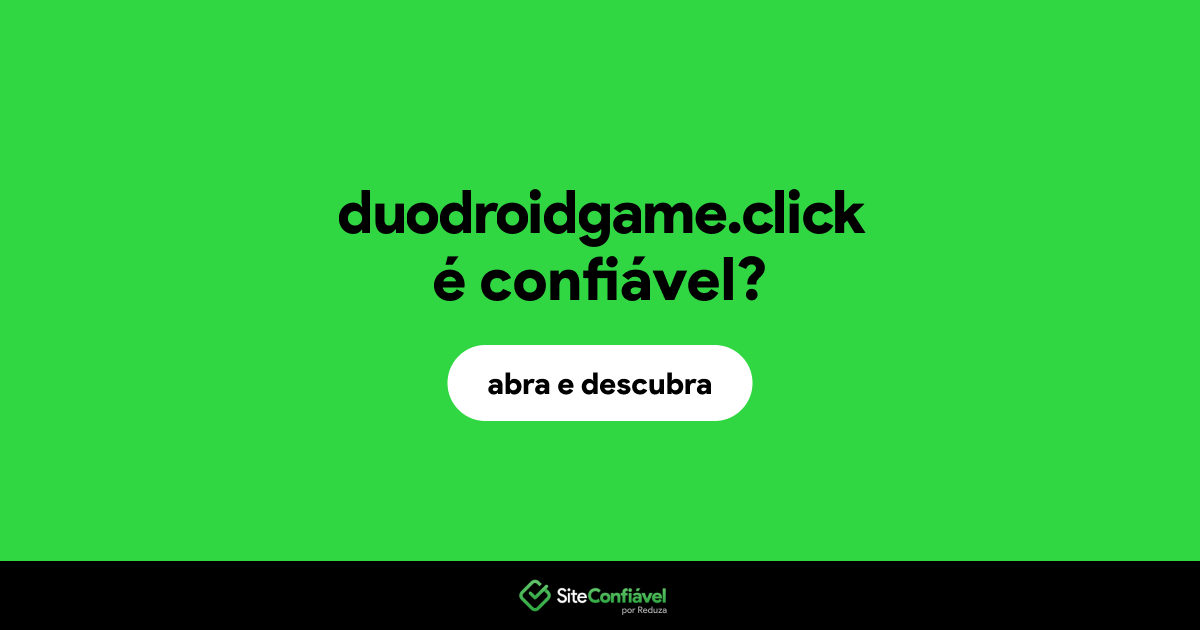 O site duodroidgame.click é confiável?
