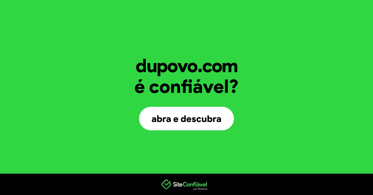 O site dupovo.com é confiável?
