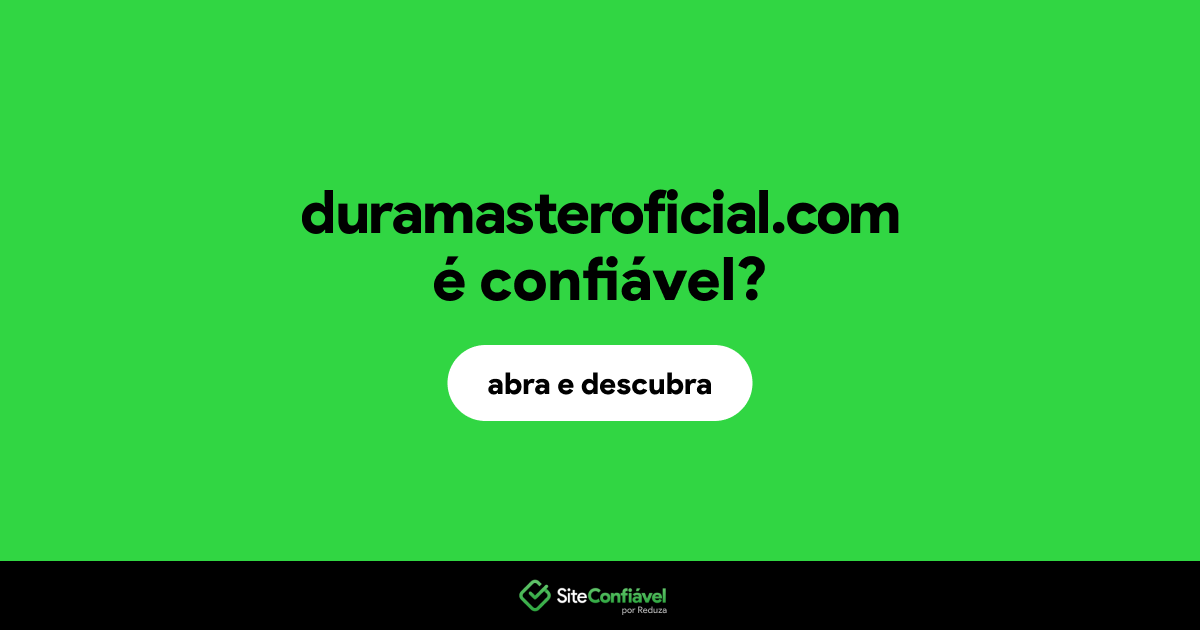 O site duramasteroficial.com é confiável?