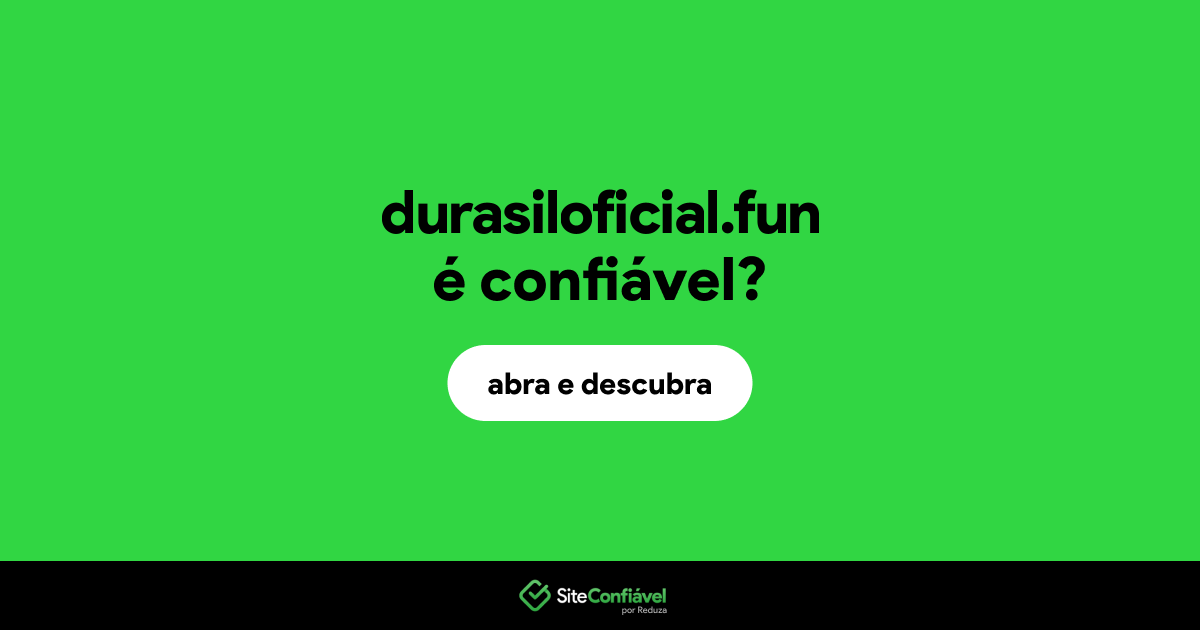 O site durasiloficial.fun é confiável?