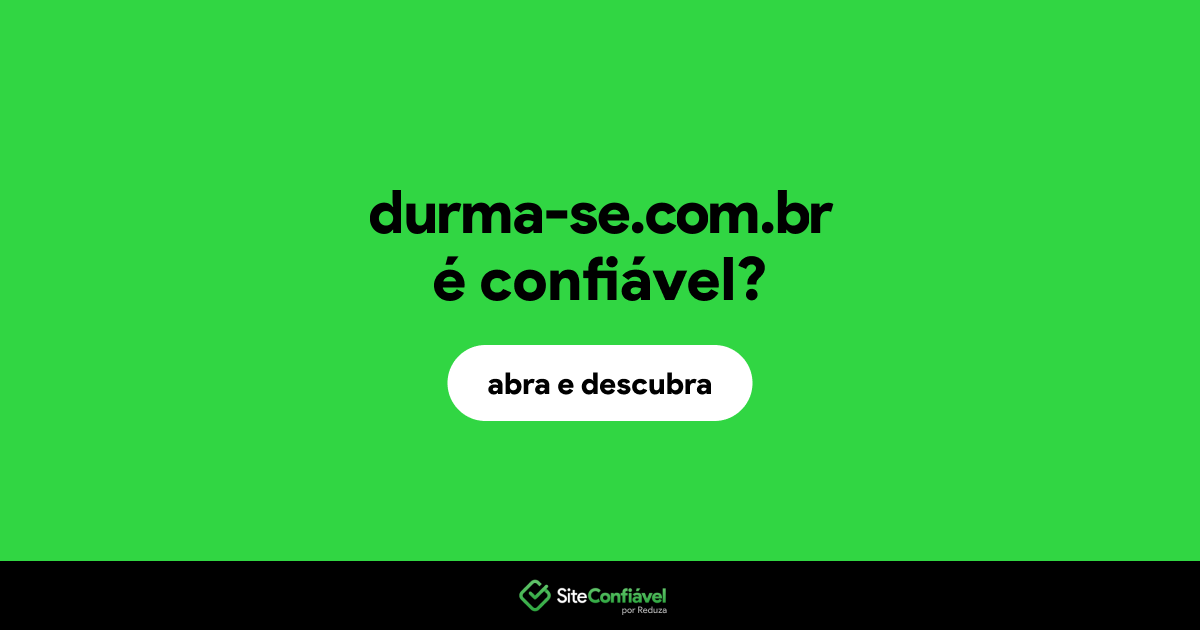 O site durma-se.com.br é confiável?