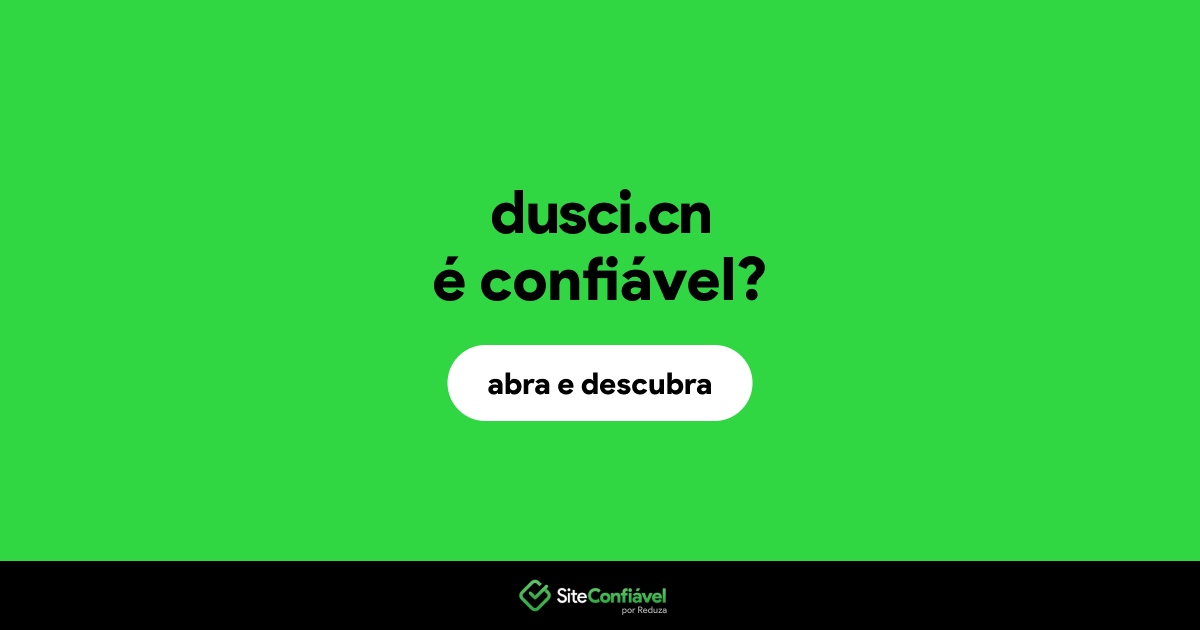 O site dusci.cn é confiável?