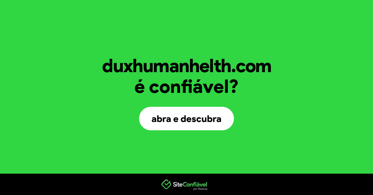 O site duxhumanhelth.com é confiável?