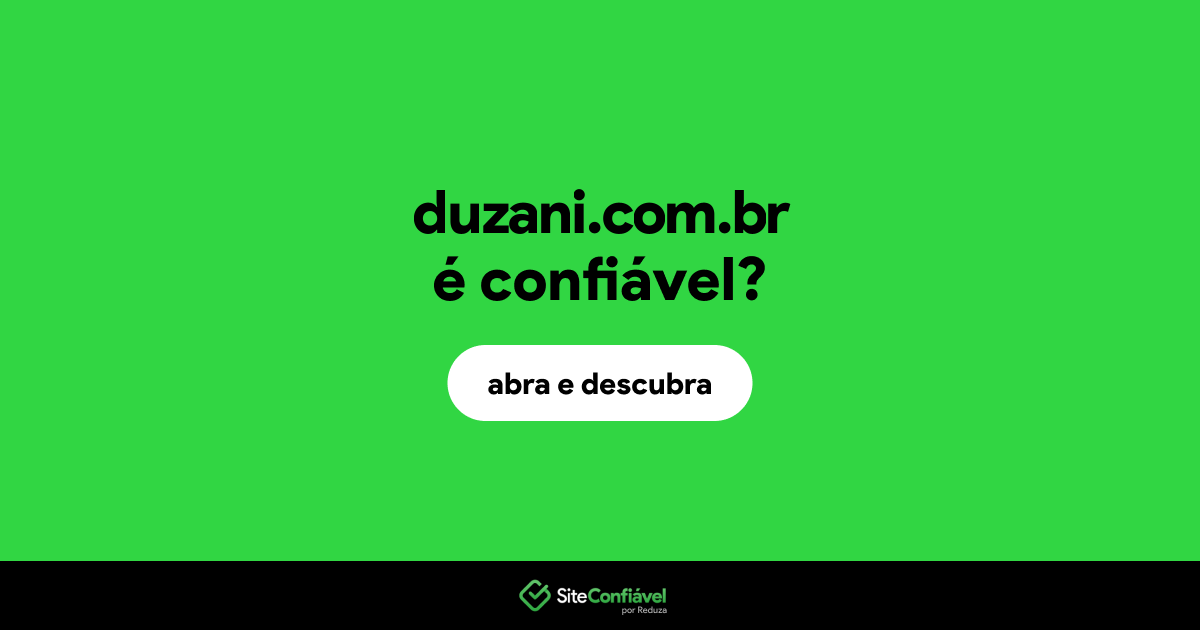 O site duzani.com.br é confiável?