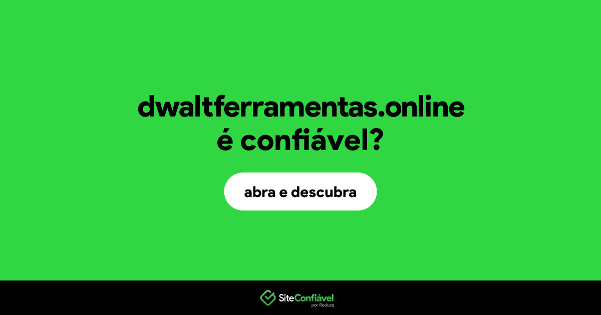 O site dwaltferramentas.online é confiável?