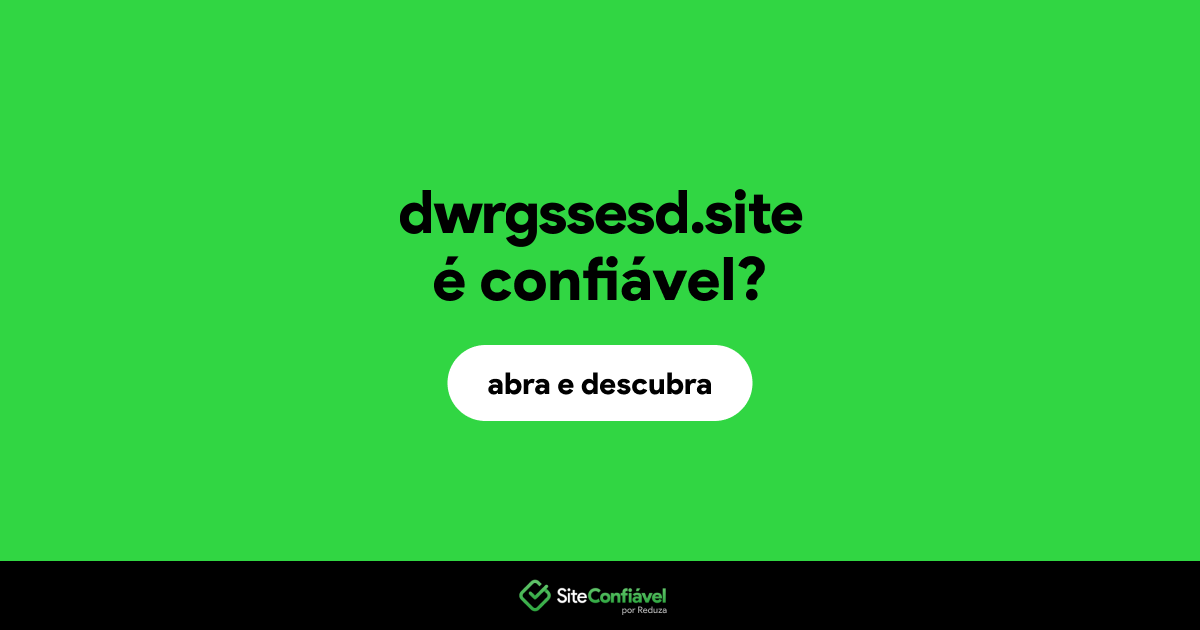 O site dwrgssesd.site é confiável?