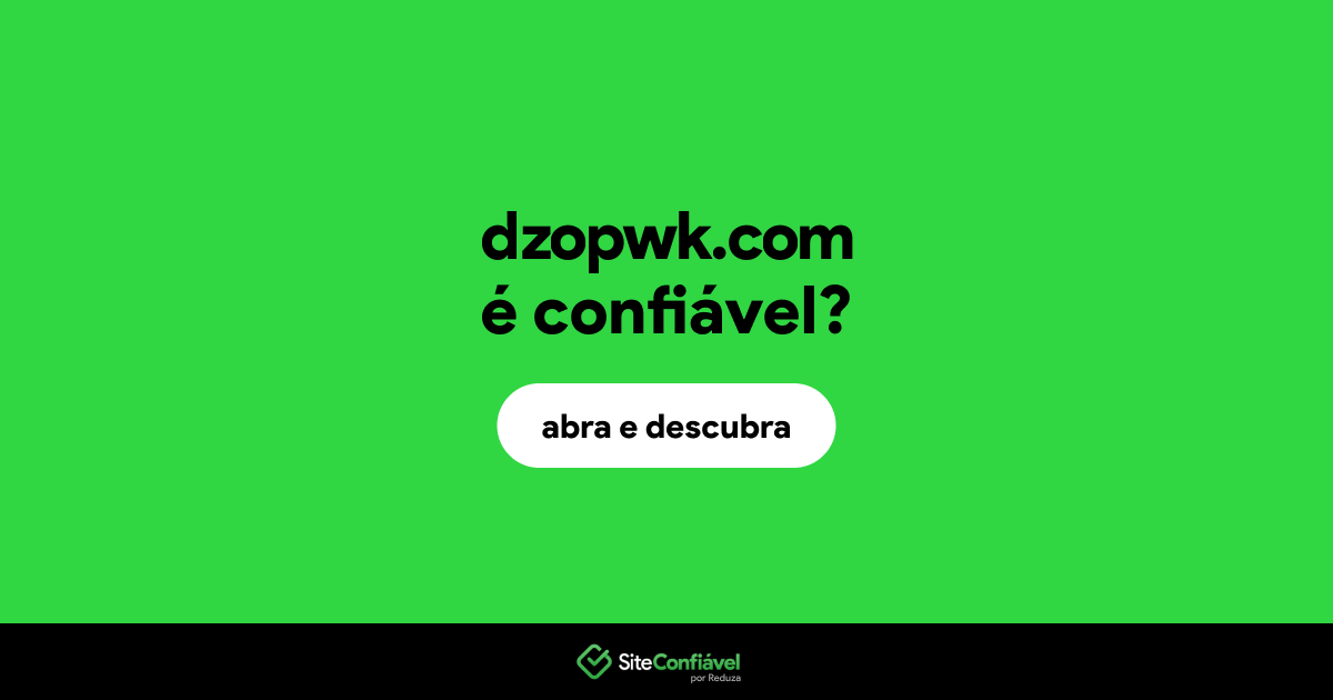 O site dzopwk.com é confiável?