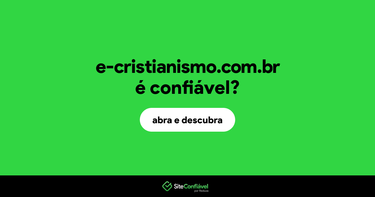 O site e-cristianismo.com.br é confiável?