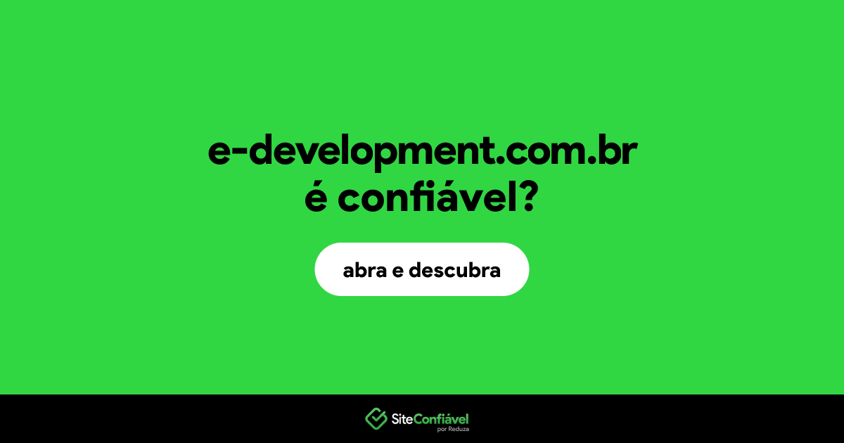 O site e-development.com.br é confiável?