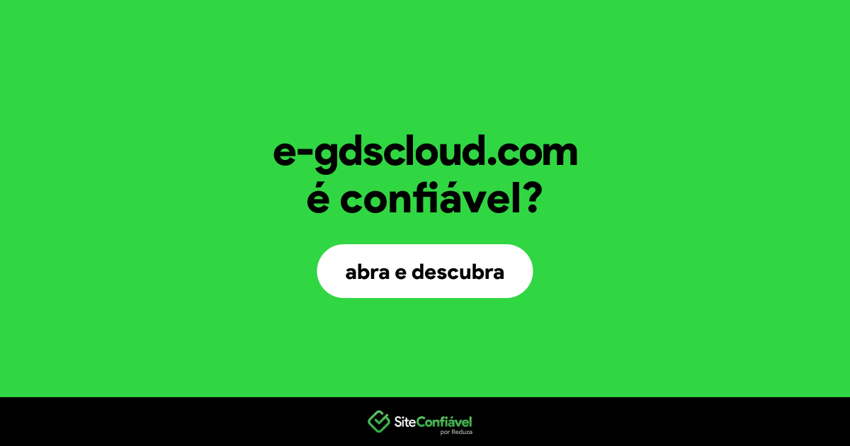 O site e-gdscloud.com é confiável?