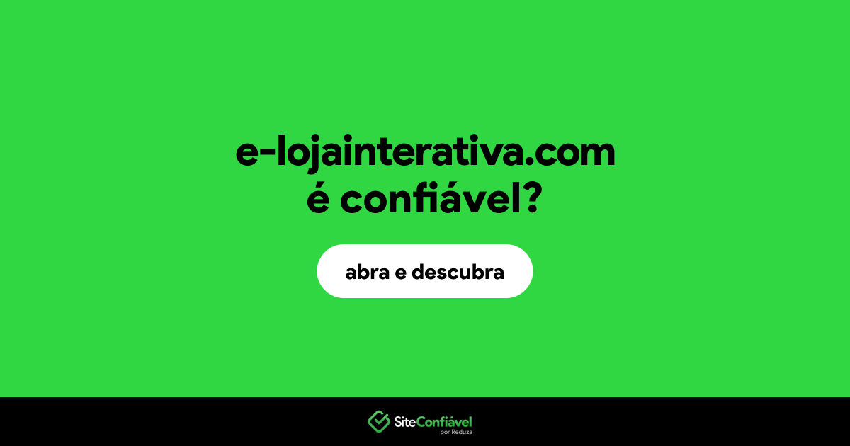 O site e-lojainterativa.com é confiável?
