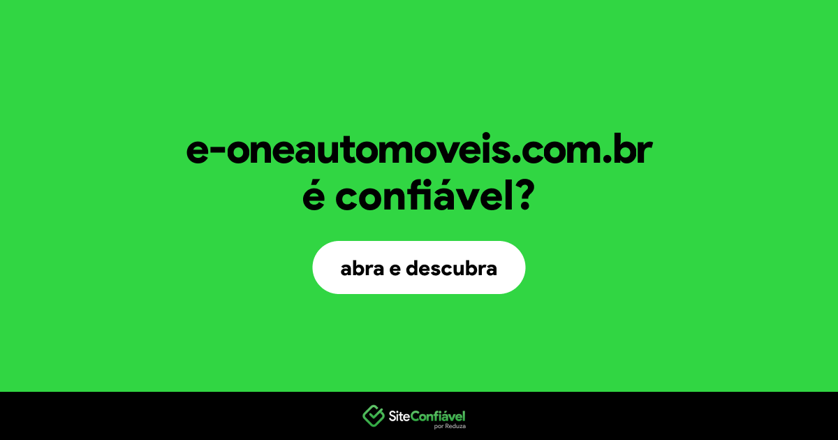 O site e-oneautomoveis.com.br é confiável?