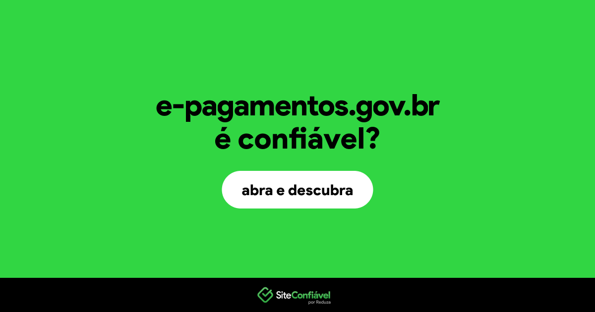 O site e-pagamentos.gov.br é confiável?