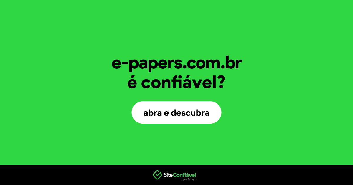 O site e-papers.com.br é confiável?