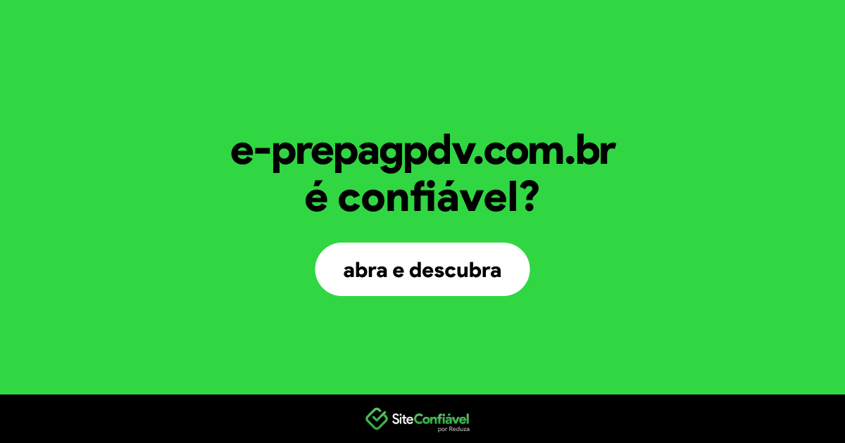 O site e-prepagpdv.com.br é confiável?