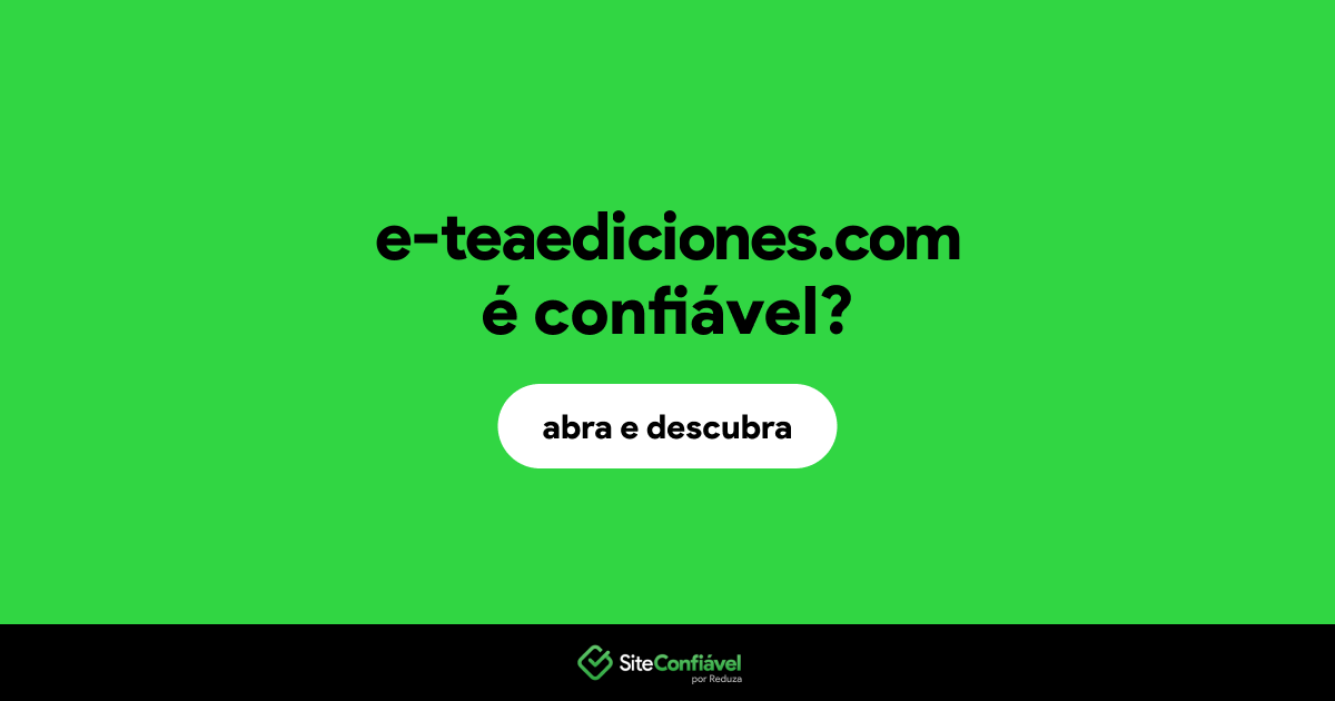 O site e-teaediciones.com é confiável?