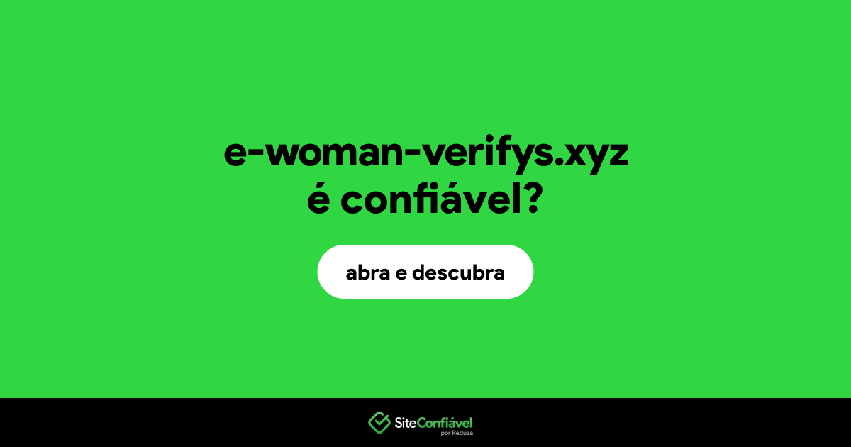 O site e-woman-verifys.xyz é confiável?