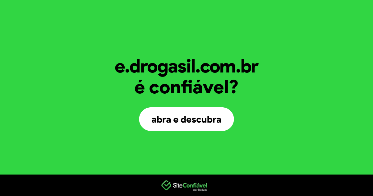 O site e.drogasil.com.br é confiável?