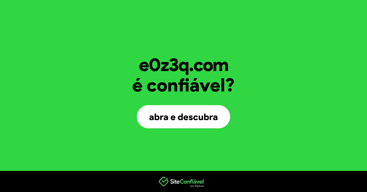 O site e0z3q.com é confiável?