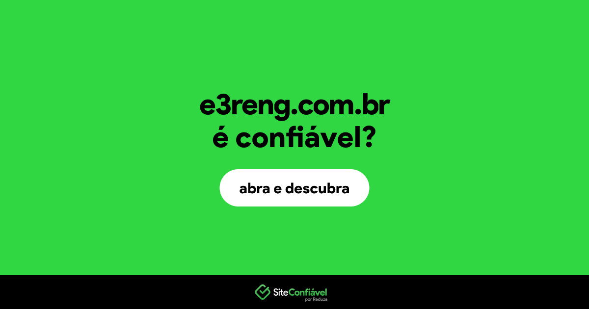 O site e3reng.com.br é confiável?