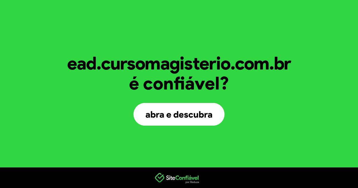 O site ead.cursomagisterio.com.br é confiável?