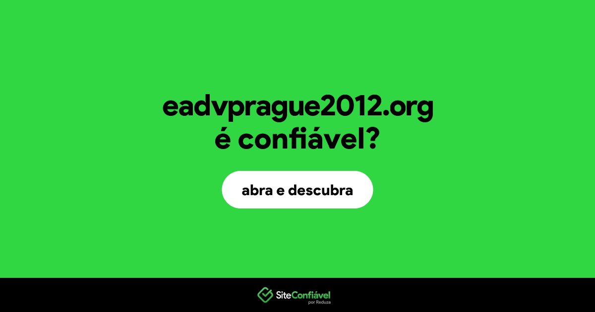 O site eadvprague2012.org é confiável?