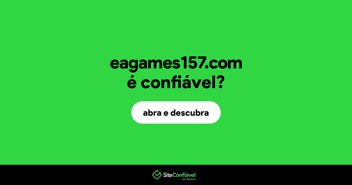 O site eagames157.com é confiável?