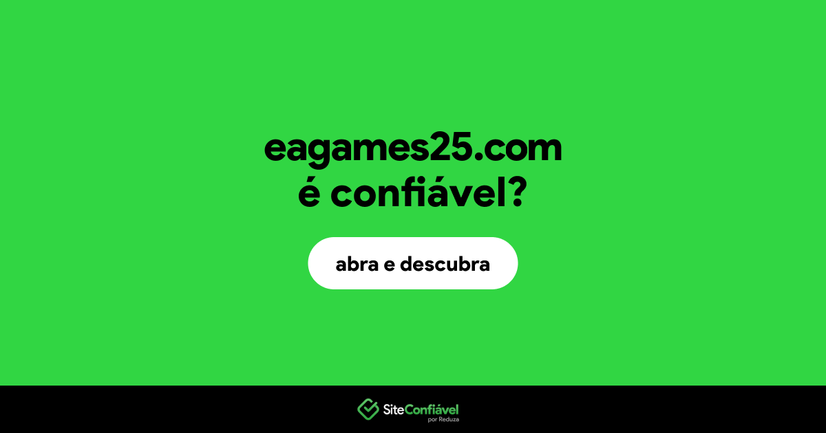 O site eagames25.com é confiável?