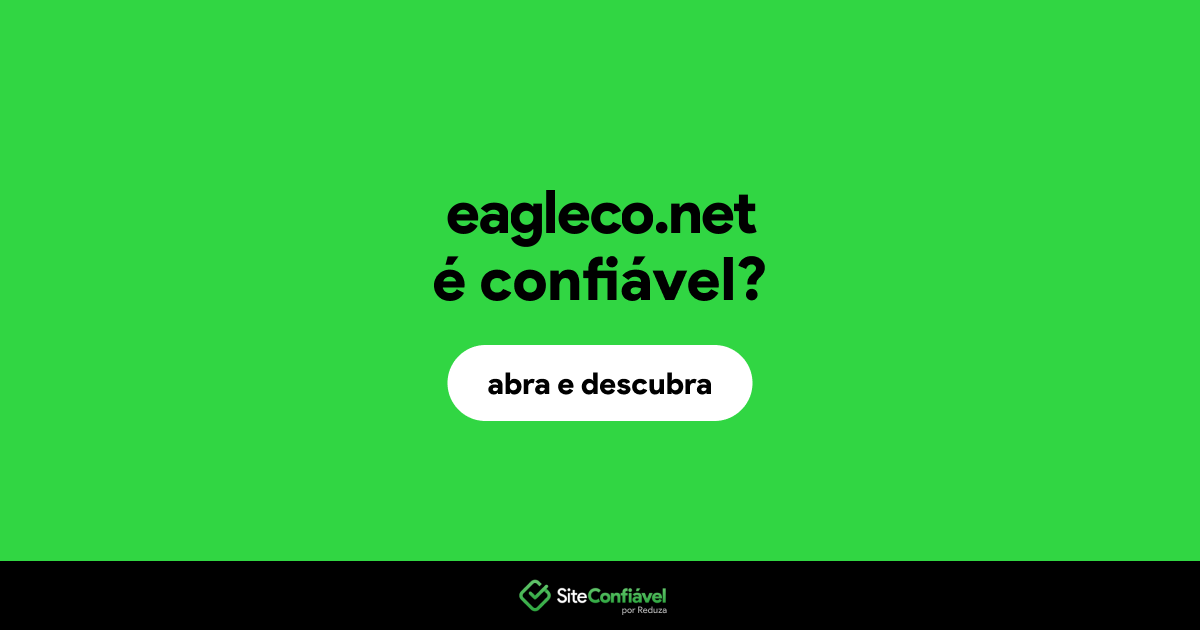 O site eagleco.net é confiável?