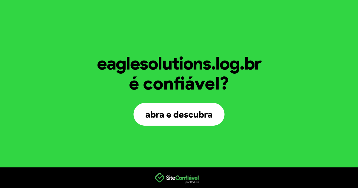 O site eaglesolutions.log.br é confiável?