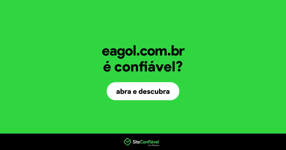 O site eagol.com.br é confiável?