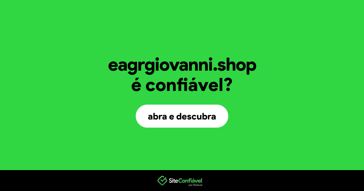 O site eagrgiovanni.shop é confiável?