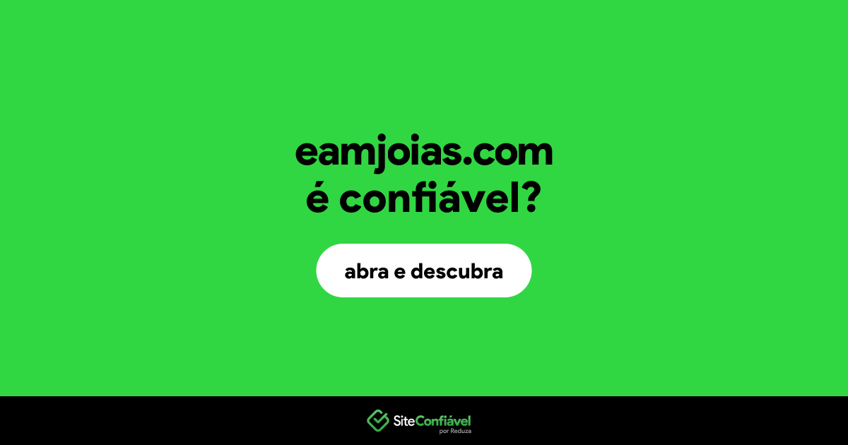 O site eamjoias.com é confiável?