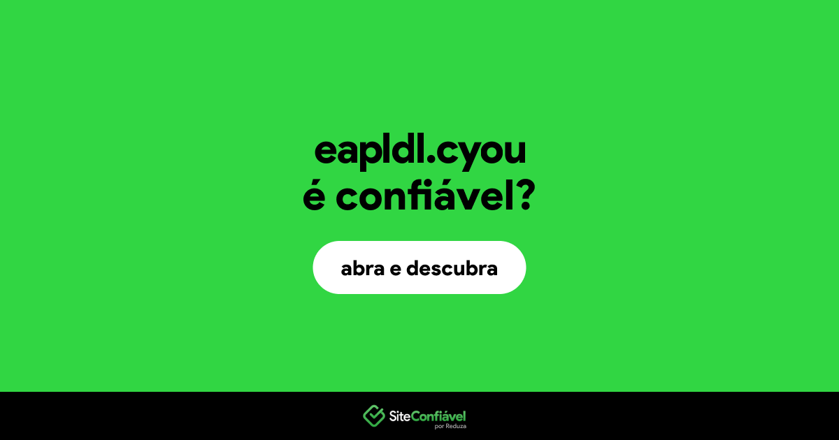 O site eapldl.cyou é confiável?