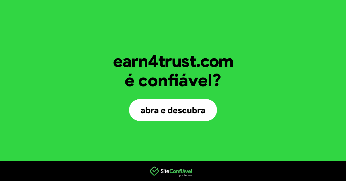 O site earn4trust.com é confiável?