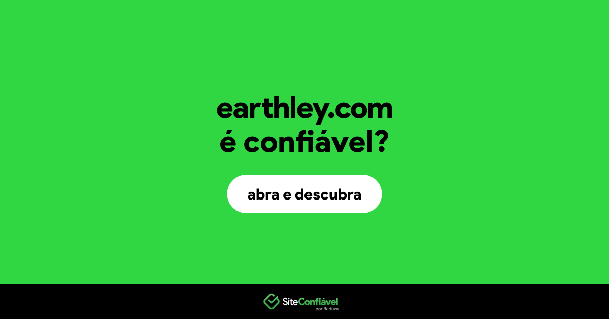 O site earthley.com é confiável?