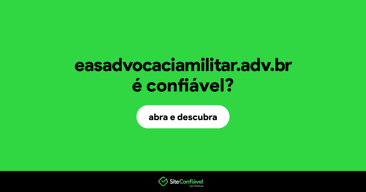 O site easadvocaciamilitar.adv.br é confiável?