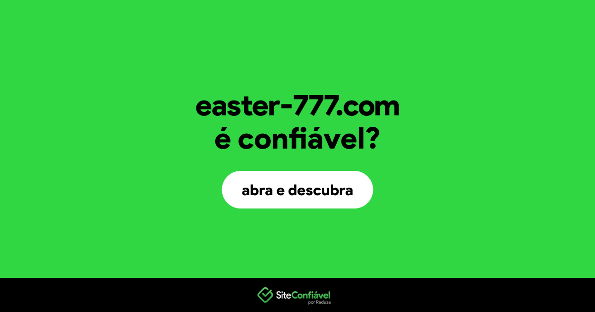 O site easter-777.com é confiável?