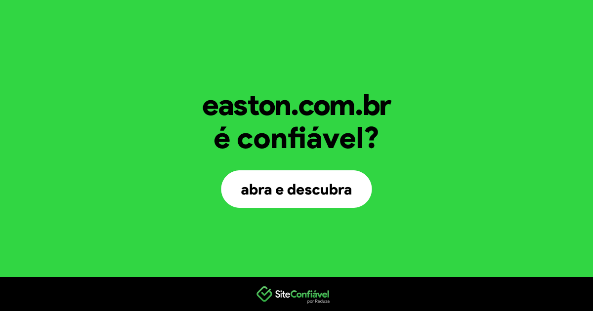 O site easton.com.br é confiável?