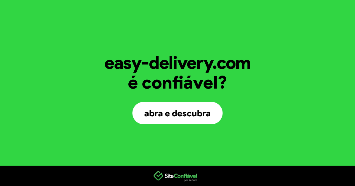 O site easy-delivery.com é confiável?