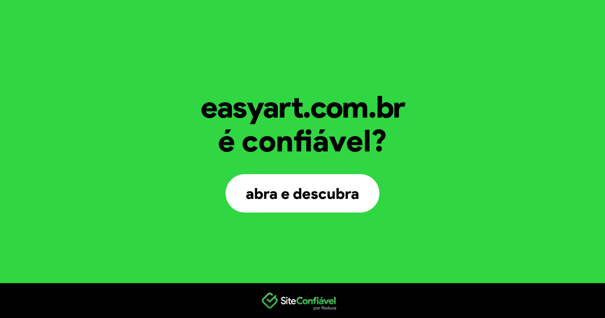 O site easyart.com.br é confiável?