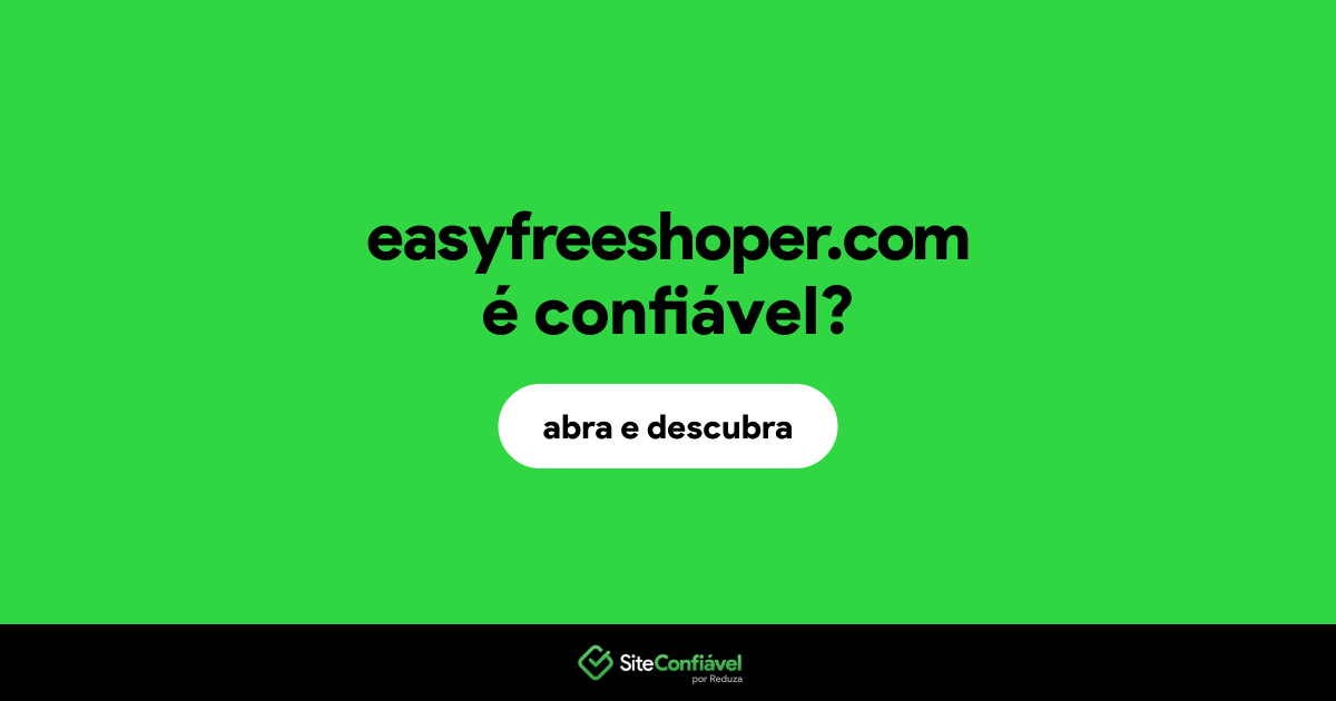 O site easyfreeshoper.com é confiável?