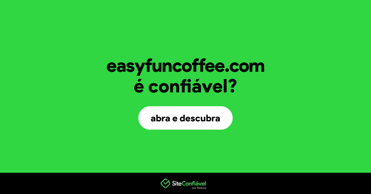 O site easyfuncoffee.com é confiável?