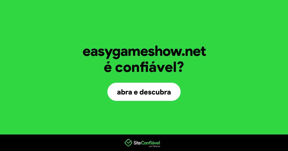 O site easygameshow.net é confiável?